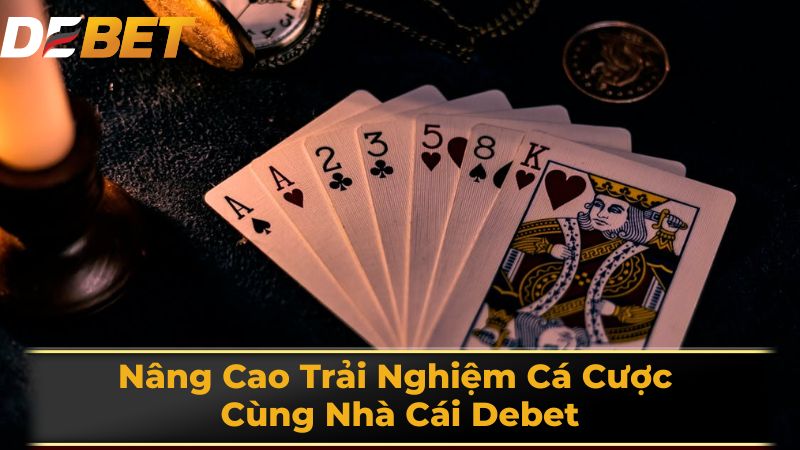 Trải Nghiệm Giải Trí Tuyệt Đỉnh Tại Debet